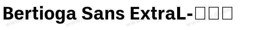 Bertioga Sans ExtraL字体转换 Bertioga Sans ExtraL字体转换